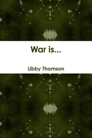 Kniha War is... Libby Thomson