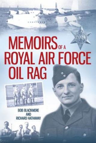 Könyv Memoirs of a Royal Air Force Oil Rag Bob Blackmore
