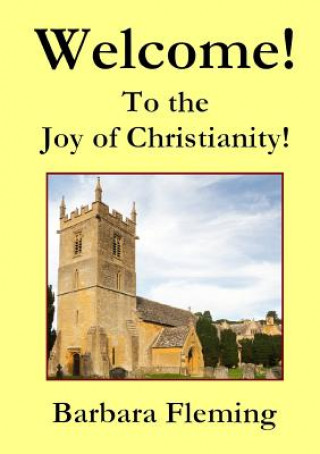 Kniha Welcome! To the Joy of Christianity! Barbara Fleming