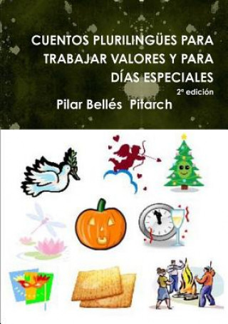 Kniha CUENTOS PLURILINGUES PARA TRABAJAR VALORES Y PARA DIAS ESPECIALES (Segunda edicion) Pilar Belles  Pitarch