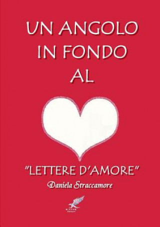 Книга Angolo in Fondo Al Cuore Daniela Straccamore