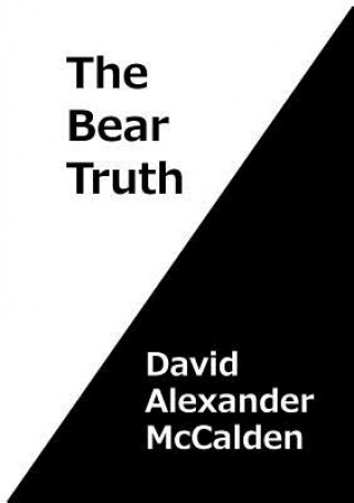 Kniha Bear Truth David Alexander Mccalden