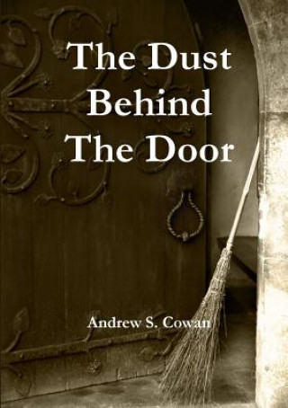 Carte Dust Behind The Door Andrew S. Cowan