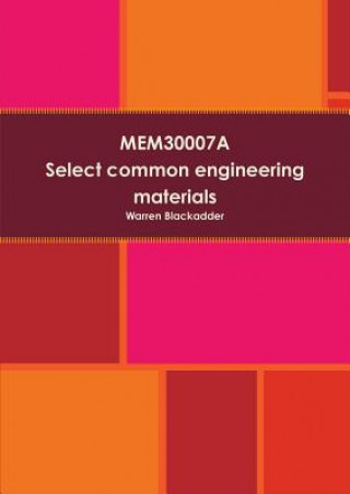 Carte Mem30007a Select Common Engineering Materials Warren Blackadder