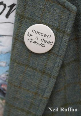 Книга Concert for a dead piano Neil Raffan