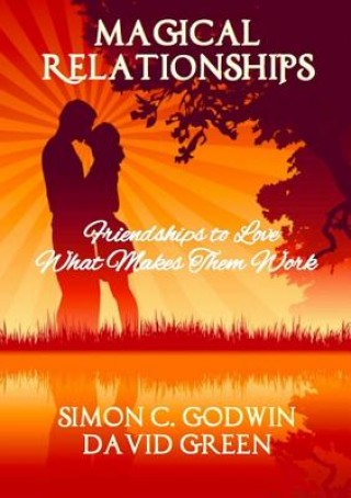 Livre Magical Relationships: Friendships to Love: What Makes Them Work David Green