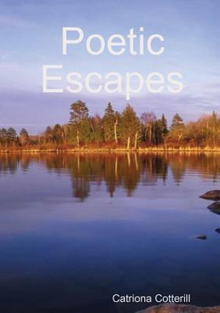 Könyv Poetic Escapes Catriona Cotterill