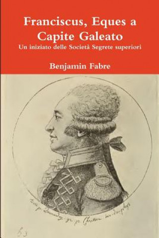 Livre Franciscus, Eques a Capite Galeato Benjamin Fabre