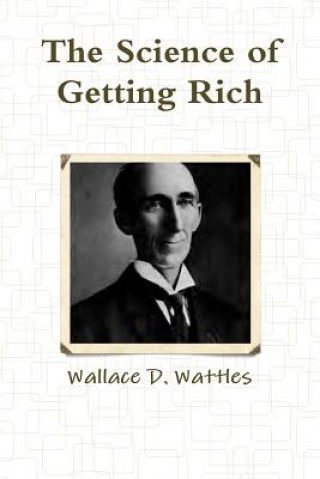 Kniha Science of Getting Rich Wallace D. Wattles