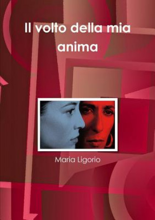 Knjiga Volto Della Mia Anima Maria Ligorio