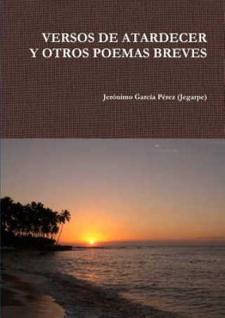Könyv Versos De Atardecer Jeronimo Garcia Perez (Jegarpe)