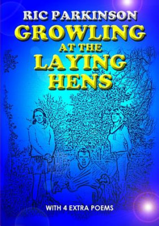 Book Growling at the Laying Hens (New Edition with 4 extra poems) Ric Parkinson