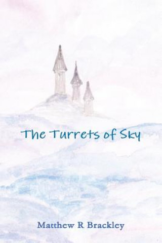 Libro Turrets of Sky Matthew R Brackley