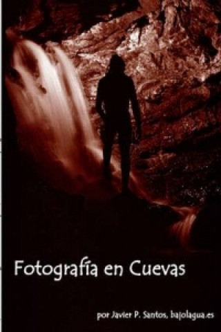 Knjiga Fotografia En Cuevas Javier Perez Santos