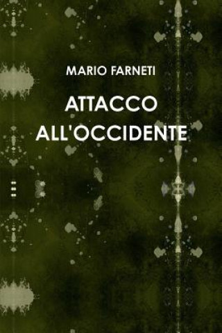 Knjiga Attacco All'occidente MARIO FARNETI