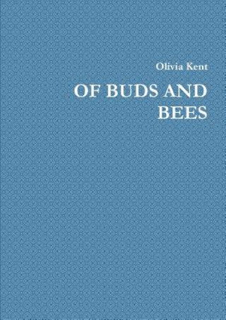 Könyv Of Buds and Bees Olivia Kent