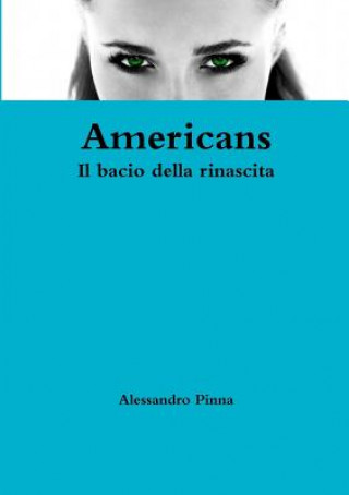 Knjiga Americans Il bacio della rinascita Alessandro Pinna