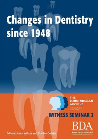 Kniha Changes in Dentistry Since 1948 Stanley Gelbier