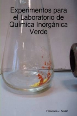 Kniha Experimentos Para El Laboratorio De Quimica Inorganica Verde Francisco Javier Arnaiz Garcia
