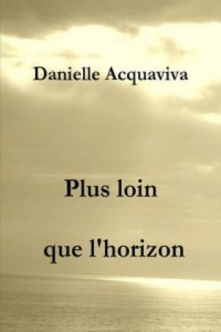 Kniha Plus loin que l'horizon Danielle Acquaviva