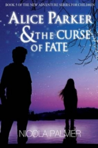 Carte Alice Parker & the Curse of Fate Nicola Palmer