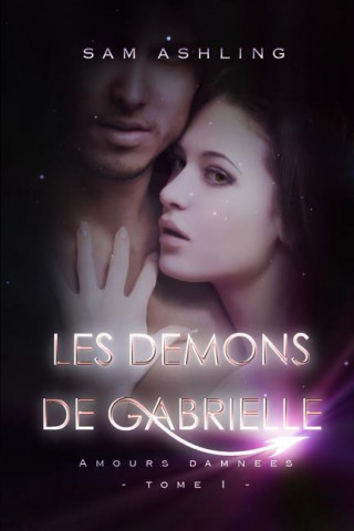 Kniha Les Demons de Gabrielle - Amours Damnees Sam Ashling