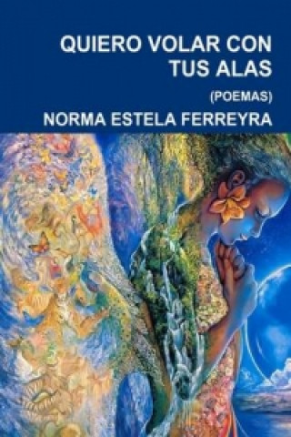 Buch Quiero Volar Con Tus Alas Norma Estela Ferreyra