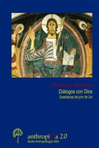 Könyv Dialogos Con Dios. Ensenanzas Del Prior De Ura Dominicus Jeronimos