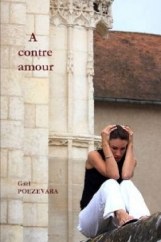 Book Contre Amour Gael Poezevara