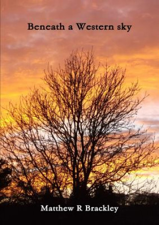 Libro Beneath a Western Sky Matthew R Brackley