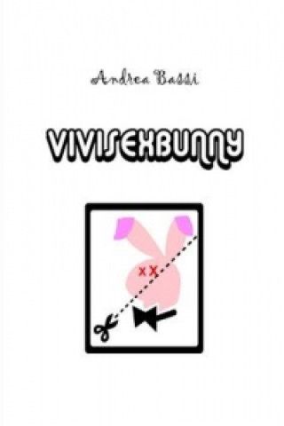 Kniha Vivisexbunny Andrea Bassi