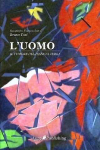 Книга L'Uomo Il Tumore Del Pianeta Terra Bruno Tosi