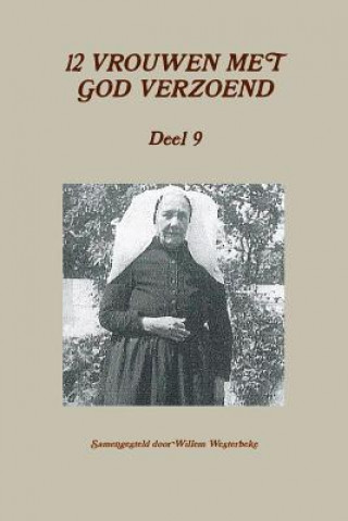 Könyv 12 Vrouwen Met God Verzoend, Deel 9 Willem Westerbeke
