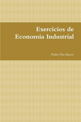 Kniha Exercicios De Economia Industrial Pedro Pita Barros