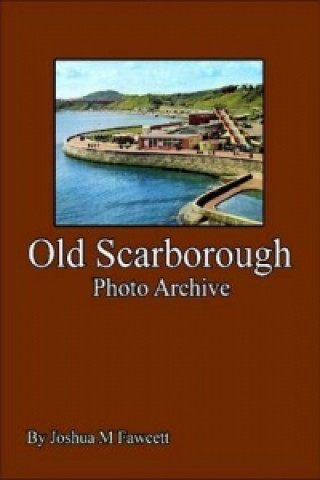 Carte Old Scarborough Photo Archive Joshua Fawcett
