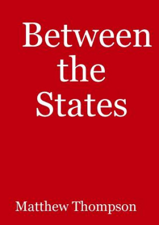 Carte Between the States Matthew (University of Oxford) Thompson