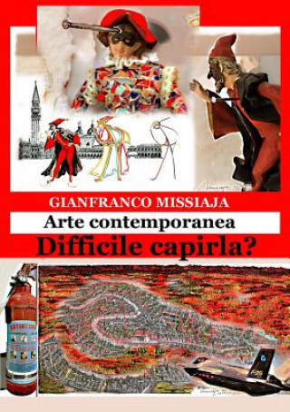 Kniha Arte Contemporanea - Difficile Capirla? Gianfranco Missiaja