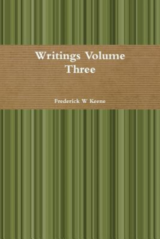 Kniha Writings Volume Three Frederick W Keene