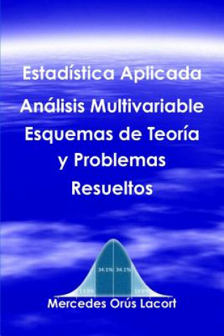 Kniha Estadistica Aplicada Analisis Multivariable - Esquemas de Teoria y Problemas Resueltos Mercedes Orus Lacort