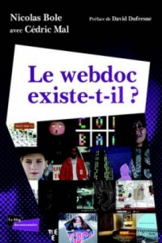 Livre Webdoc Existe-T-Il ? Nicolas Bole Cedric Mal