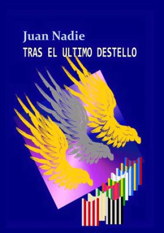 Könyv Tras El Ultimo Destello Juan Nadie
