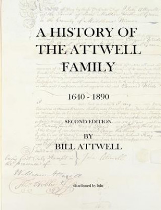 Book History of the Attwell Family 1640-1890 Bill Attwell