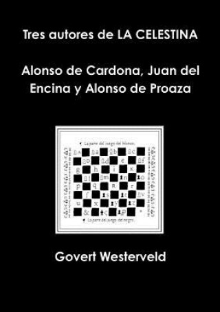 Livre Tres Autores De La Celestina Alonso De Cardona, Juan Del Encina y Alonso De Proaza Govert Westerveld