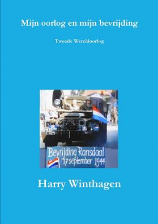 Книга Mijn Oorlog En Mijn Bevrijding Harry Winthagen