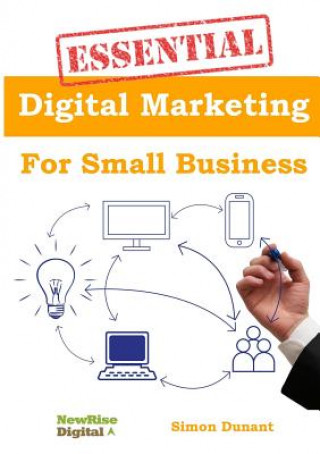 Kniha Essential Digital Marketing for Small Business Simon Dunant