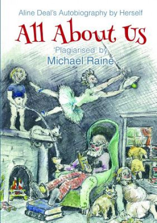 Книга All About Us: (Aline Deal's Autobiography) Michael Raine