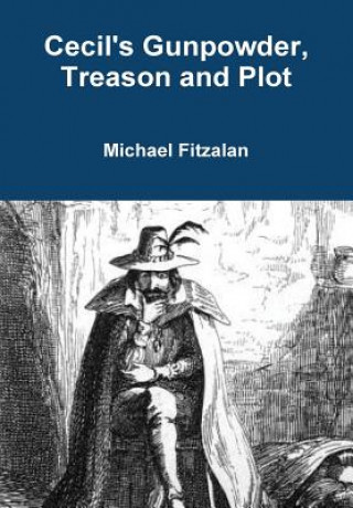 Buch Cecil's Gunpowder, Treason and Plot Michael Fitzalan