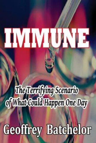 Książka Immune: the Terrifying Scenario of What Could Happen One Day Geoffrey Batchelor