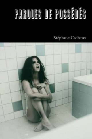 Βιβλίο Paroles De Possedes Stephane Cacheux