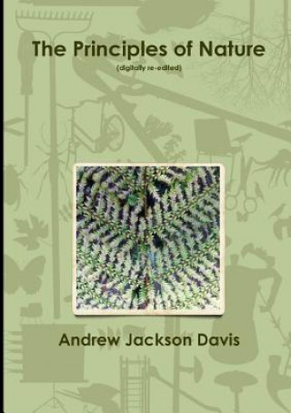 Carte Principles of Nature (Digitally Re-Edited) Andrew Jackson Davis